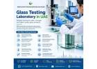 Glass Material Testing UAE for Construction and Industrial Applications