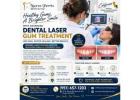 Dental Laser Gum Treatment in Moreno Valley | Dr. Tejas Modi