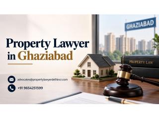 How Can a Property Lawyer in Ghaziabad Protect Your Rights?