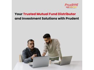 Your Trusted Mutual Fund Distributor and Investment Solutions with Prudent -