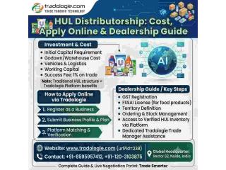 HUL Distributorship: Cost, Apply Online & Dealership Guide