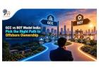 GCC vs BOT Model India - Structure & Comparison