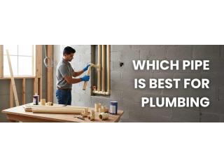Which Pipe Is Best For Plumbing