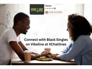 Connect with Black Singles on Vibeline at XChatlines