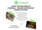 Vedic Astrologer in Chennai – Online Astrology Consultation 