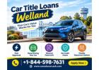Get Approved With Car Title Loans Welland