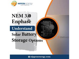NEM 3.0 Enphase: Understand Solar Battery Storage Options