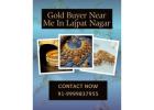 Which Gold Buyer Near Me In Lajpat Nagar Provides Instant Money?