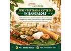 Best Vegetarian Caterers in Bangalore