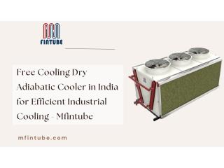 Free Cooling Dry Adiabatic Cooler in India for Efficient Industrial Cooling - Mfintube