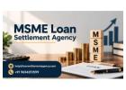 How Can an MSME Loan Settlement Agency Help Businesses?