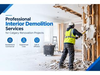 Professional Interior Demolition Services for Calgary Renovation Projects