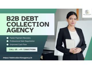 B2B Debt Collection Agency: Effective Solutions for Payment Recovery