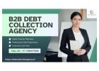 B2B Debt Collection Agency: Effective Solutions for Payment Recovery