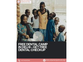 Free Dental Camp in Delhi – Get Free Dental Checkup