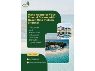 Make Room for Your Coastal Dream with Beach Villa Plots in Chennai