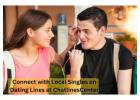 Connect with Local Singles on Dating Lines at ChatlinesCenter