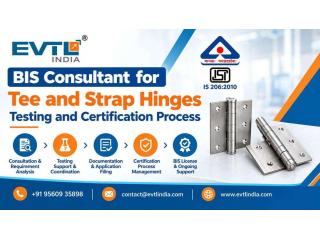 BIS Consultant for Tee and Strap Hinges – Testing and Certification Process