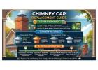Chimney Cap Replacement: Cost, Materials & Installation