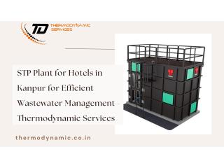 STP Plant for Hotels in Kanpur for Efficient Wastewater Management - Thermodynamic Services