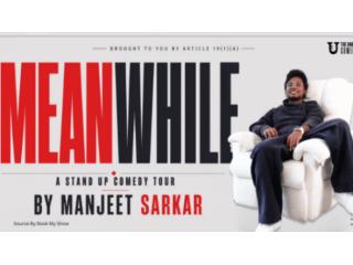 Meanwhile by Manjeet Sarkar | Standup Comedy Show Chennai