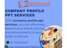 Create Powerful Business Presentations with Professional Company Profile PPT Services