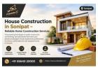 House Construction in Sonipat – Reliable Home Construction Services