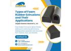 Types of Foam Rubber Extrusions and Their Applications