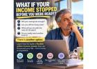 WHAT IF YOUR INCOME STOPPED BEFORE YOU WERE READY?