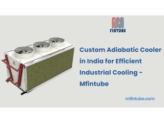 Custom Adiabatic Cooler in India for Efficient Industrial Cooling - Mfintube