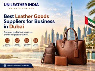 Best Leather Goods Suppliers for Business in Dubai