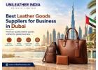 Best Leather Goods Suppliers for Business in Dubai