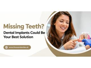 Missing Teeth? Dental Implants Could Be Your Best Solution