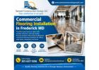 Reliable Commercial Flooring Installation in Frederick MD for Businesses