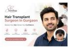 Trusted Hair Transplant Surgeon in Gurgaon | Explore Your Options