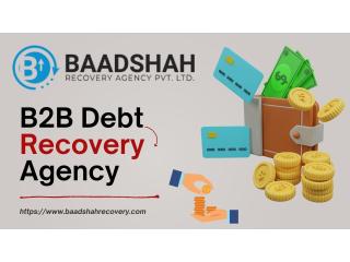 B2B Debt Recovery Agency for Overdue Invoices and Business Payments – Baadshah Recovery Agency