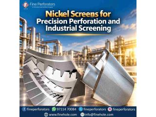 Nickel Screens for Precision Perforation and Industrial Screening