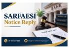 SARFAESI Notice Reply Legal Guidance for Borrowers?