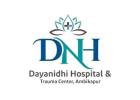 Best Hospital in Ambikapur – Dayanidhi Hospital And Trauma Center