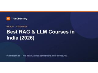 Top RAG & LLM Courses in India 2026 | True Directory