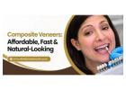 Composite Veneers: Affordable, Fast & Natural-Looking