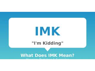 What Does IMK Mean? Text Slang Explained