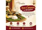 Iyer Caterers in Bangalore