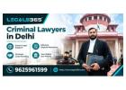 Criminal Lawyers in Delhi for Professional Legal Assistance