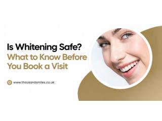 Is Whitening Safe? What to Know Before You Book a Visit