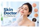 Skin doctor in madurai | Devadoss Hospital