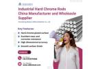 Industrial Hard Chrome Rods China Manufacturer and Wholeasle Supplier