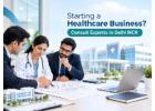 Starting a Healthcare Business? Consult Experts in Delhi NCR