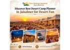 Discover Best Desert Camp Planner in Jaisalmer for Desert Fun